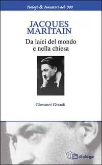 Compra Oggi Stesso Jacques Maritain. Da laici nel mondo e nella Chiesa