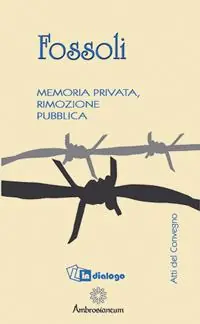 Super Prezzo Fossoli. Memoria privata, rimozione pubblica