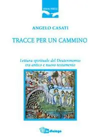 Tracce per un cammino. Lettura spirituale del Deuteronomio tra Antico e Nuovo Testamento Compra Adesso