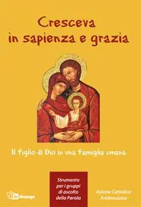 Cresceva in sapienza e grazia. Il figlio di Dio in una famiglia umana Ultime Pezzi