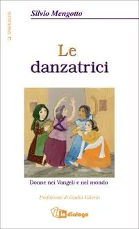 Le danzatrici. Donne nei vangeli e nel mondo Ultima Occasione