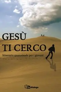 Soddisfatti O Rimborsati Gesù ti cerco. Itinerario quaresimale per i giovani