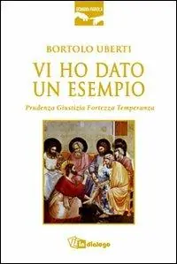 Popolare Vi ho dato un esempio. Prudenza giustizia fortezza temperanza