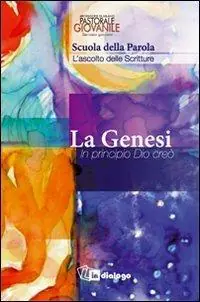Genesi. In principio Dio creò. Scuola Parola giovani Ultima Occasione