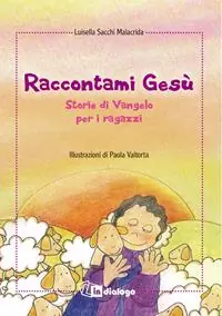 Raccontami Gesù. Storie di Vangelo per i ragazzi Non Perdere