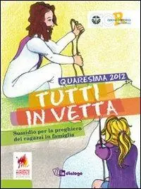 Tutti in vetta. Sussidio per la preghiera dei ragazzi in famiglia Promo Stagionale