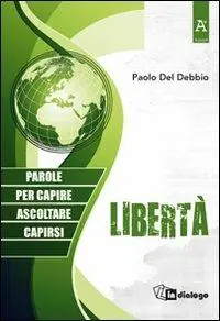 Scelto Dai Clienti Libertà. Parole per capire, ascoltare, capirsi