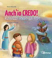 Direttamente Dal Produttore Anch‘io credo! Ragazzi verso la fede