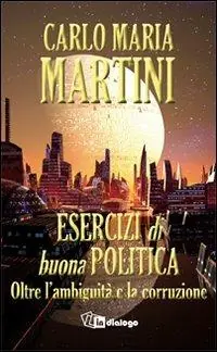 Promo Stagionale Esercizi di buona politica. Oltre l‘ambiguità e la corruzione