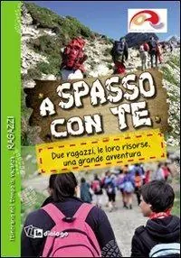 A spasso con te. Ragazzi. Due ragazzi, le loro risorse, una grande avventura Compra Oggi Stesso