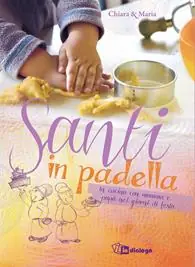 Subito Disponibile Santi in padella. In cucina con mamma e papà nei giorni di festa