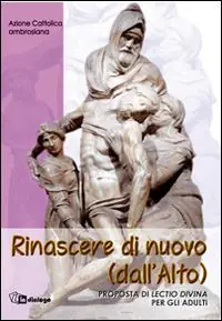 Promozione Esclusiva Rinascere di nuovo (dall‘alto). Proposta di lectio divina per gli adulti
