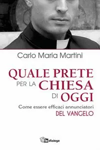 Bestseller Quale prete per la Chiesa di oggi. Come essere efficaci annunciatori