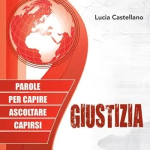 Giustizia. Parole per capire ascoltare capirsi Promozione