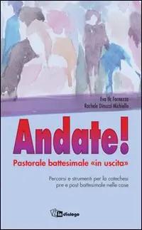 Andate! Pastorale battesimale «in uscita» Vendita Finale