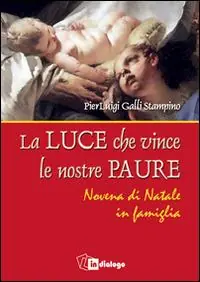 Super Prezzo Luce che vince le nostre paure. Novena di Natale in famiglia