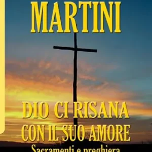 Dio ci risana con il suo amore. Sacramenti e preghiera Occasione