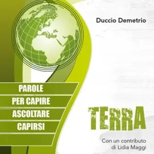 Terra. Parole per capire, ascoltare, capirsi Acquista Ora