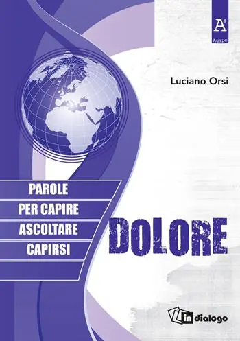 Dolore. Parole per capire, ascoltare, capirsi Professionale