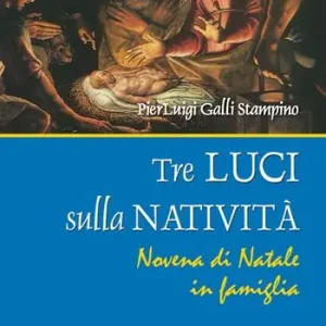 Tre luci sulla natività. Novena di Natale in famiglia Quantità Limitata