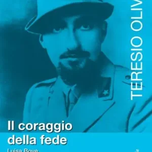 Compra Oggi Stesso Teresio Olivelli. Il coraggio e la fede