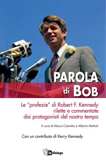 Parola di Bob. Le «profezie» di Robert F. Kennedy rilette e commentate dai protagonisti del nostro tempo Consegna Rapida