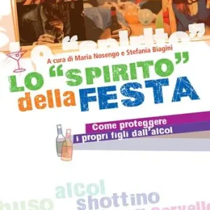 Lo «spirito» della festa - Come proteggere i propri figli dall‘alcol Di Tendenza