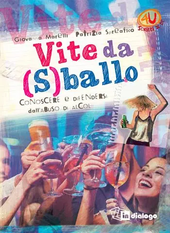 Vite da (s)ballo. Conoscere e difendersi dai rischi dell‘abuso di alcol Scelto Dai Clienti