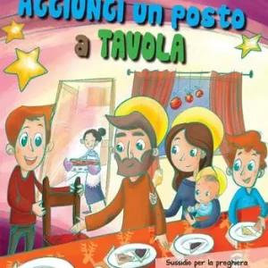 Aggiungi un posto a tavola. Sussidio per la preghiera dei ragazzi in famiglia. Avvento 2018 Offerta