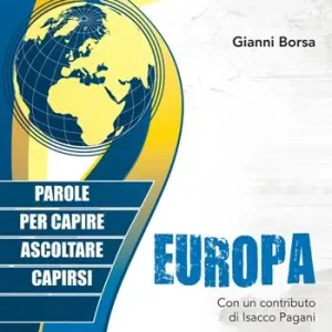 Europa. Parole per capire, ascoltare, capirsi Ultime Pezzi