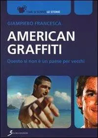 Miglior Prezzo American graffiti. Questo sì non è un paese per vecchi