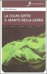 Prezzo Conveniente La colpa sotto il manto della ladra