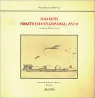 Compra Oggi Stesso Luigi Vietti. Progetti e realizzazioni degli anni ‘30
