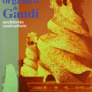 Offerta Lampo Il mondo organico di Gaudí