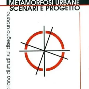 Promozione Metamorfosi urbane. Scenari e progetto