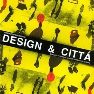 Occasione Design & città. Dialoghi e rapporti spaziali dell‘interno urbano