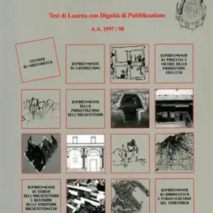 Professionale Facoltà di architettura. Tesi di laurea con dignità di pubblicazione a. a. 1997-98