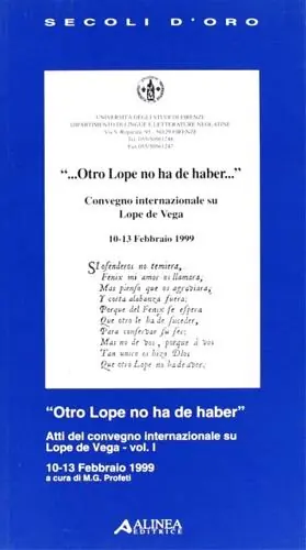 Otro Lope no ha de haber. Atti del Convegno internazionale su Lope de Vega (dal 10 al 13 febbraio 1999). Vol. 1 Ultimissimo Modello