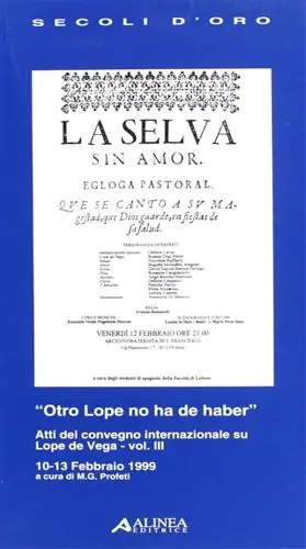 Promozione Otro Lope no ha de haber. Atti del Convegno internazionale su Lope de Vega (dal 10 al 13 febbraio 1999). Vol. 3