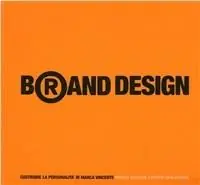 Compra Adesso Brand design. Costruire la personalità di marca vincente