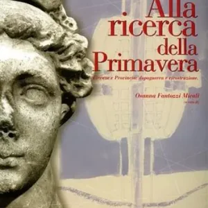 Alla ricerca della primavera. Firenze e provincia dopoguerra e ricostruzione Saldi