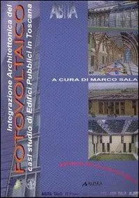 Integrazione architettonica del fotovoltaico. Casi di studio di edifici pubblici in Toscana Vendita Finale