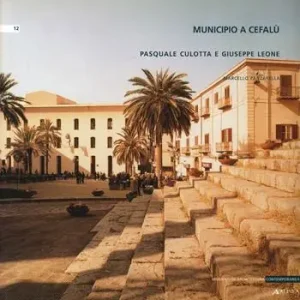 Municipio a Cefalù. Pasquale Culotta, Giuseppe Leone A Buon Prezzo