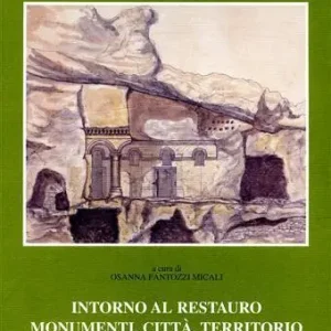 Intorno al restauro. Monumenti, città, territorio. Scritti per Piero Roselli Compra Online