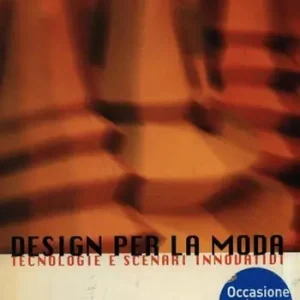 Offerta Lampo Design per la moda. Tecnologie e scenari innovativi