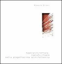 Hyperarchitettura. Reale-virtuale nella progettazione architettonica Occasione