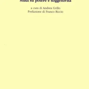 Saldi A partire da Foucault. Studi su potere e soggettività
