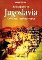 Solo Oggi La campagna di Jugoslavia. Aprile 1941-settembre 1943
