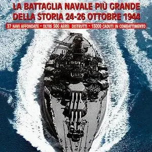 Sconto Leyte. La battaglia navale più grande della storia. 24-26 ottobre 1944