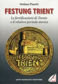 Ordina Subito Festung Trient. Le fortificazioni di Trento e il relativo periodo storico